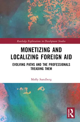 Sundberg |  Monetizing and Localizing Foreign Aid | Buch |  Sack Fachmedien