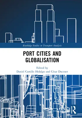 Castillo Hidalgo / Ducruet |  Port Cities and Globalisation | Buch |  Sack Fachmedien