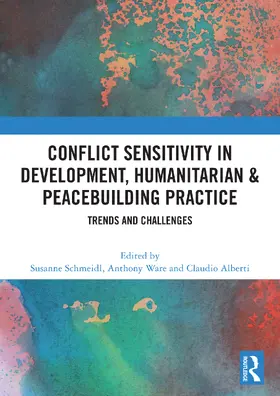 Schmeidl / Ware / Alberti |  Conflict Sensitivity in Development, Humanitarian & Peacebuilding Practice | Buch |  Sack Fachmedien
