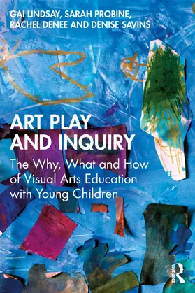 Savins / Lindsay / Probine |  Art Play and Inquiry | Buch |  Sack Fachmedien