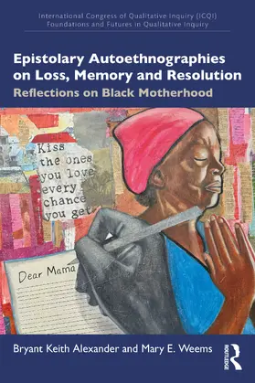 Alexander / Weems |  Epistolary Autoethnographies on Loss, Memory, and Resolution | Buch |  Sack Fachmedien