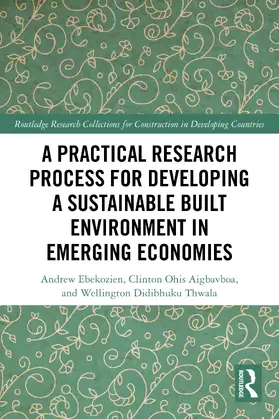 Ebekozien / Aigbavboa / Thwala |  A Practical Research Process for Developing a Sustainable Built Environment in Emerging Economies | Buch |  Sack Fachmedien