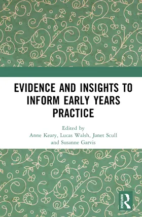 Keary / Scull / Walsh |  Evidence and Insights to Inform Early Years Practice | Buch |  Sack Fachmedien