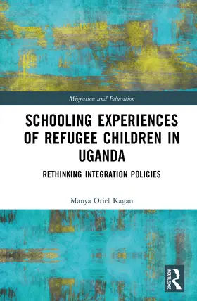 Kagan |  Schooling Experiences of Refugee Children in Uganda | Buch |  Sack Fachmedien