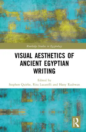 Quirke / Lucarelli / Rashwan |  Visual Aesthetics of Ancient Egyptian Writing | Buch |  Sack Fachmedien