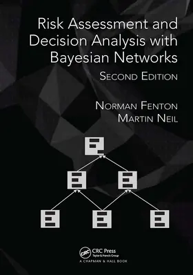 Fenton / Neil |  Risk Assessment and Decision Analysis with Bayesian Networks | Buch |  Sack Fachmedien