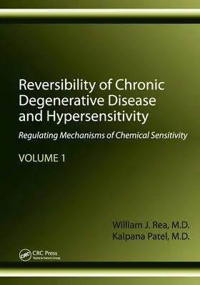 Rea / Patel |  Reversibility of Chronic Degenerative Disease and Hypersensitivity, Volume 1 | Buch |  Sack Fachmedien