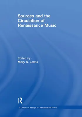 Lewis |  Sources and the Circulation of Renaissance Music | Buch |  Sack Fachmedien