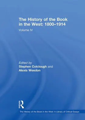 Colclough / Weedon |  The History of the Book in the West: 1800–1914 | Buch |  Sack Fachmedien