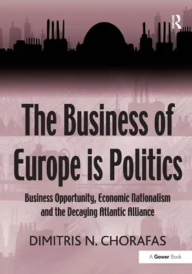 Chorafas |  The Business of Europe is Politics | Buch |  Sack Fachmedien