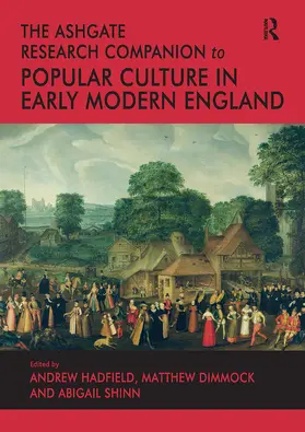 Hadfield / Dimmock / Shinn |  The Ashgate Research Companion to Popular Culture in Early Modern England | Buch |  Sack Fachmedien