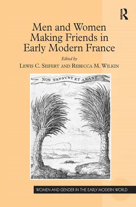 Seifert / Wilkin | Men and Women Making Friends in Early Modern France | Buch | 978-1-032-92240-9 | www.sack.de