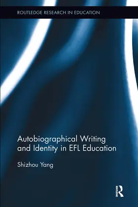 Yang |  Autobiographical Writing and Identity in EFL Education | Buch |  Sack Fachmedien