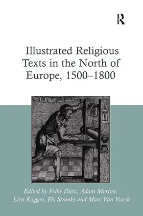 Dietz / Stronks / Morton |  Illustrated Religious Texts in the North of Europe, 1500-1800 | Buch |  Sack Fachmedien