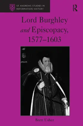 Usher |  Lord Burghley and Episcopacy, 1577-1603 | Buch |  Sack Fachmedien