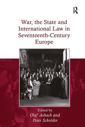 Asbach / Schroder / Schröder |  War, the State and International Law in Seventeenth-Century Europe | Buch |  Sack Fachmedien