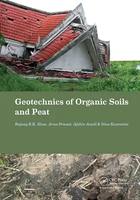 Huat / Prasad / Asadi |  Geotechnics of Organic Soils and Peat | Buch |  Sack Fachmedien