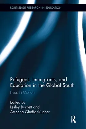 Bartlett / Ghaffar-Kucher |  Refugees, Immigrants, and Education in the Global South | Buch |  Sack Fachmedien