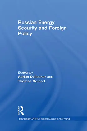 Dellecker / Gomart |  Russian Energy Security and Foreign Policy | Buch |  Sack Fachmedien