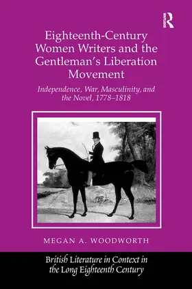 Woodworth |  Eighteenth-Century Women Writers and the Gentleman's Liberation Movement | Buch |  Sack Fachmedien