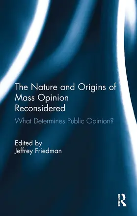 Friedman |  The Nature and Origins of Mass Opinion Reconsidered | Buch |  Sack Fachmedien