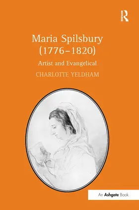 Yeldham |  Maria Spilsbury (1776?1820) | Buch |  Sack Fachmedien