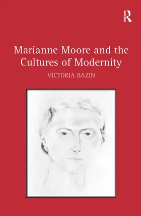 Bazin |  Marianne Moore and the Cultures of Modernity | Buch |  Sack Fachmedien