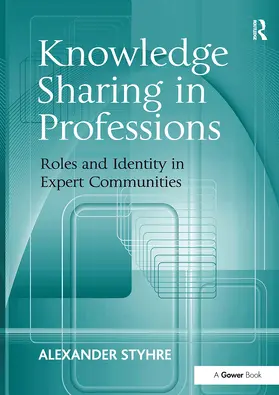 Styhre |  Knowledge Sharing in Professions | Buch |  Sack Fachmedien