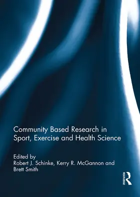 Schinke / McGannon / Smith |  Community based research in sport, exercise and health science | Buch |  Sack Fachmedien