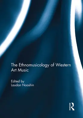 Nooshin |  The Ethnomusicology of Western Art Music | Buch |  Sack Fachmedien