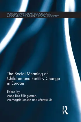 Jensen / Ellingsaeter / Lie |  The Social Meaning of Children and Fertility Change in Europe | Buch |  Sack Fachmedien