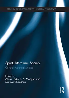Tadié / Mangan / Chaudhuri |  Sport, Literature, Society | Buch |  Sack Fachmedien