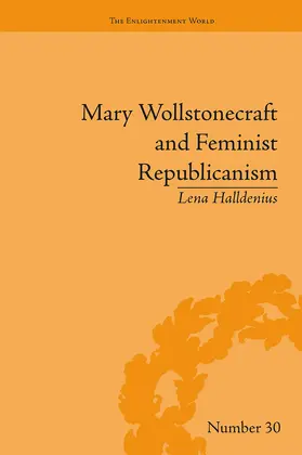 Halldenius |  Mary Wollstonecraft and Feminist Republicanism | Buch |  Sack Fachmedien