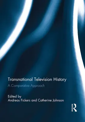 Fickers / Johnson |  Transnational Television History | Buch |  Sack Fachmedien