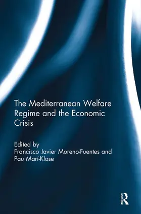 Moreno-Fuentes / Mari-Klose | The Mediterranean Welfare Regime and the Economic Crisis | Buch | 978-1-032-92868-5 | www.sack.de