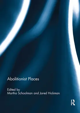Schoolman / Hickman |  Abolitionist Places | Buch |  Sack Fachmedien