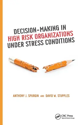 Spurgin / Stupples |  Decision-Making in High Risk Organizations Under Stress Conditions | Buch |  Sack Fachmedien