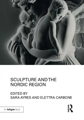 Carbone | Sculpture and the Nordic Region | Buch | 978-1-032-92946-0 | www.sack.de
