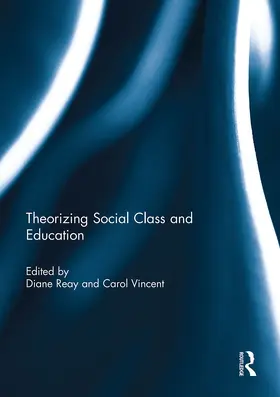 Reay / Vincent |  Theorizing Social Class and Education | Buch |  Sack Fachmedien