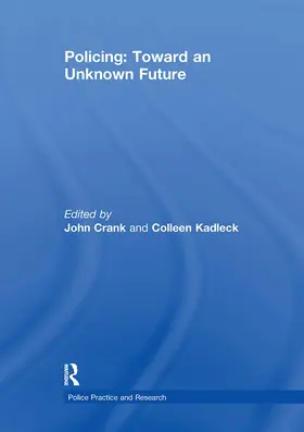 Kadleck / Crank |  Policing: Toward an Unknown Future | Buch |  Sack Fachmedien