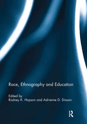 Hopson / Dixson |  Race, Ethnography and Education | Buch |  Sack Fachmedien