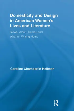 Hellman |  Domesticity and Design in American Women's Lives and Literature | Buch |  Sack Fachmedien