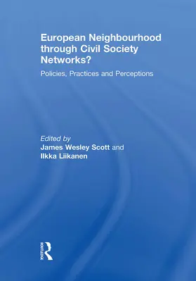 Scott / Liikanen |  European Neighbourhood through Civil Society Networks? | Buch |  Sack Fachmedien