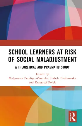 Przybysz-Zaremba / Bie¿kowska / Bienkowska |  School Learners at Risk of Social Maladjustment | Buch |  Sack Fachmedien