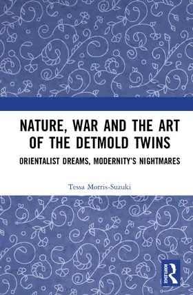 Morris-Suzuki |  Nature, War and the Art of the Detmold Twins | Buch |  Sack Fachmedien