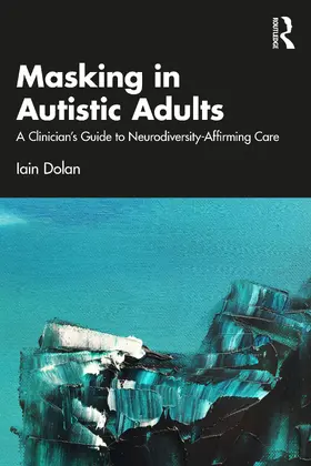 Dolan |  Masking in Autistic Adults | Buch |  Sack Fachmedien