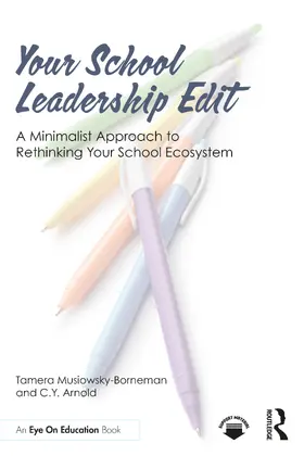 Arnold / Musiowsky-Borneman |  Your School Leadership Edit: A Minimalist Approach to Rethinking Your School Ecosystem | Buch |  Sack Fachmedien