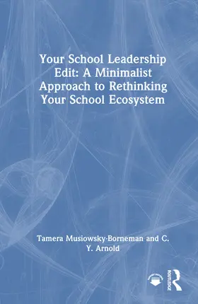 Arnold / Musiowsky-Borneman |  Your School Leadership Edit: A Minimalist Approach to Rethinking Your School Ecosystem | Buch |  Sack Fachmedien