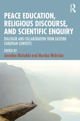 Michalski / Woli¿ska / Wolinska |  Peace Education, Religious Discourse, and Scientific Enquiry | Buch |  Sack Fachmedien
