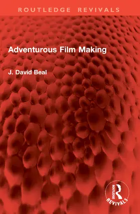 Beal |  Adventurous Film Making | Buch |  Sack Fachmedien